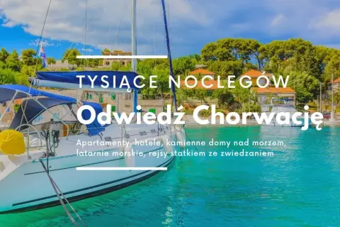 Noclegi w Chorwacji: Gdzie rezerwować i jak wybrać idealnie?